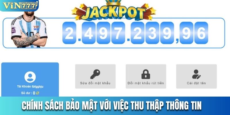 Chính sách bảo mật với việc thu thập thông tin khi cần thiết